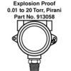 0.01 to 20.00 Torr Explosion Proof Pirani,0-10V & 4-20mA Outputs [913058]